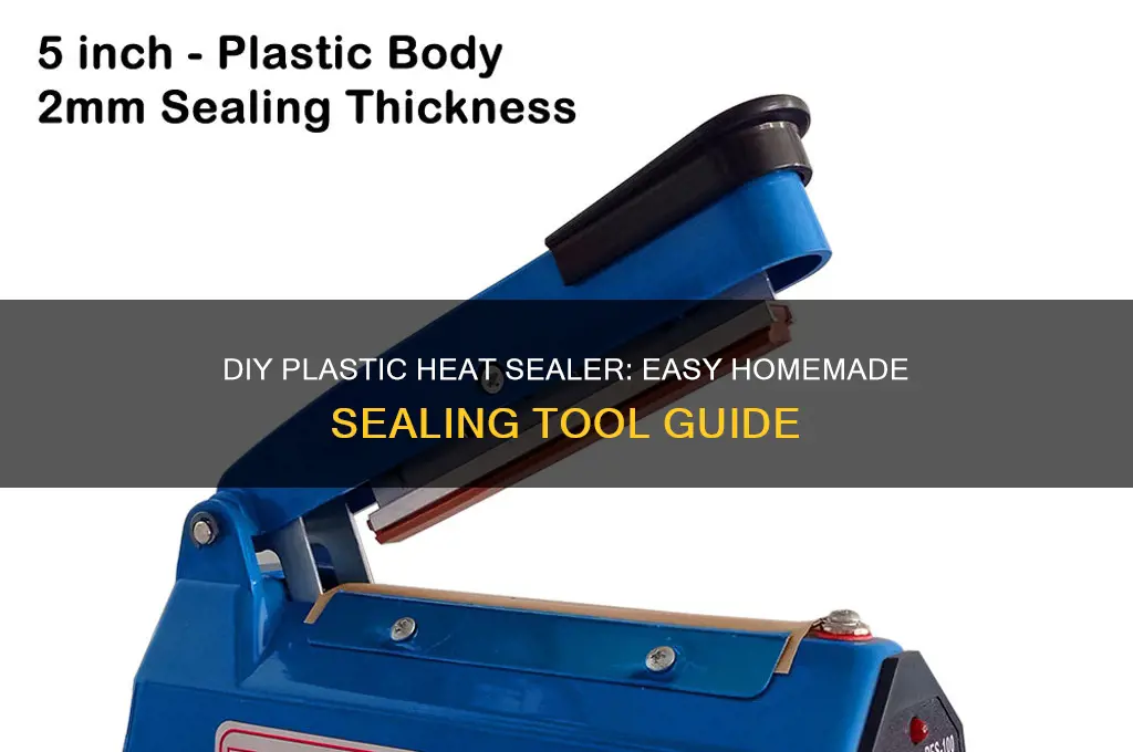 how to make a plastic heat sealer