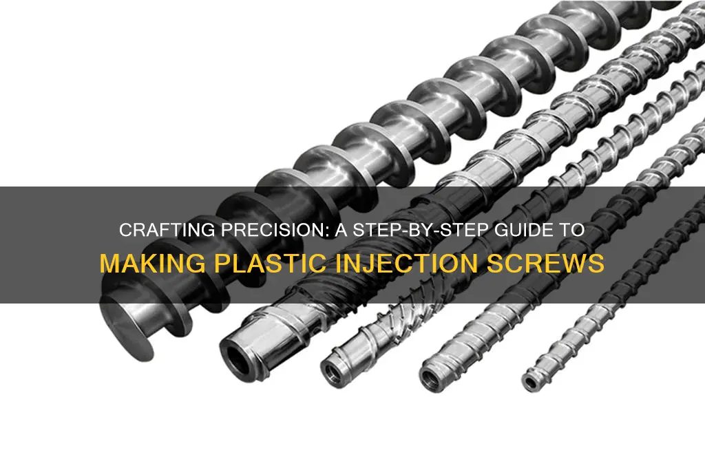 how to make a plastic injection screw
