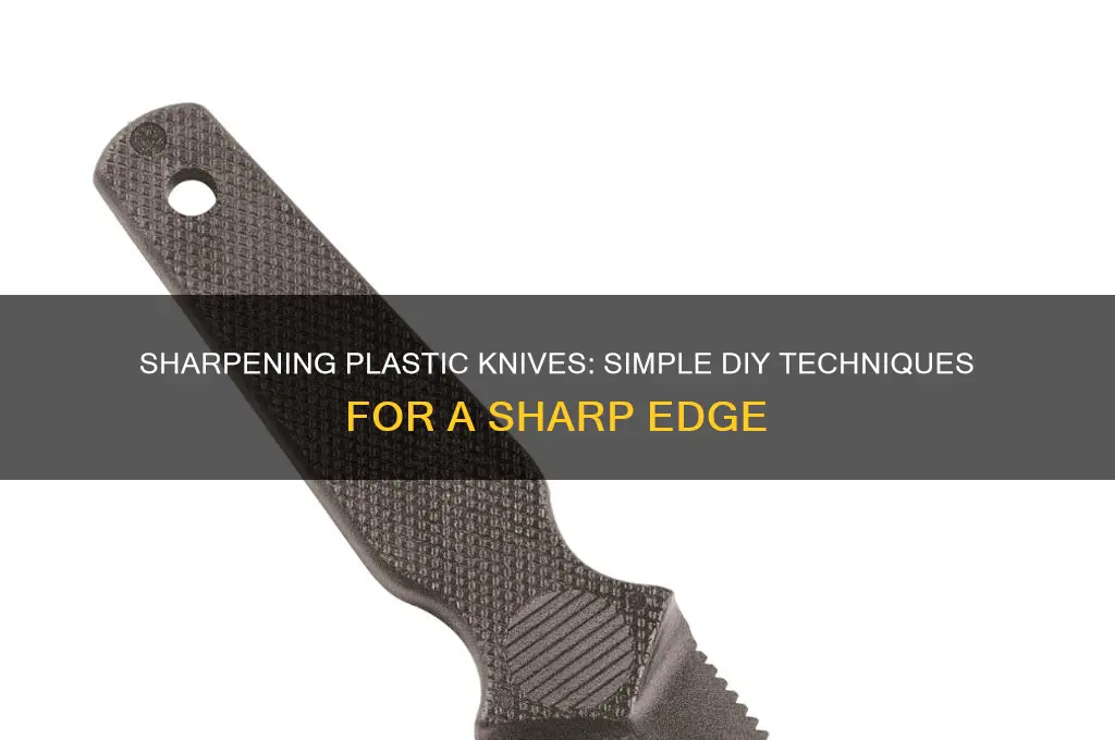 how to make a plastic knife sharp