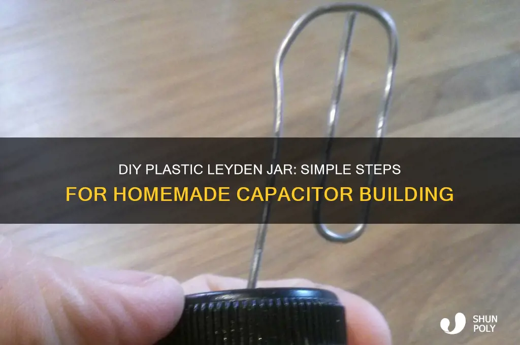 how to make a plastic leyden jar