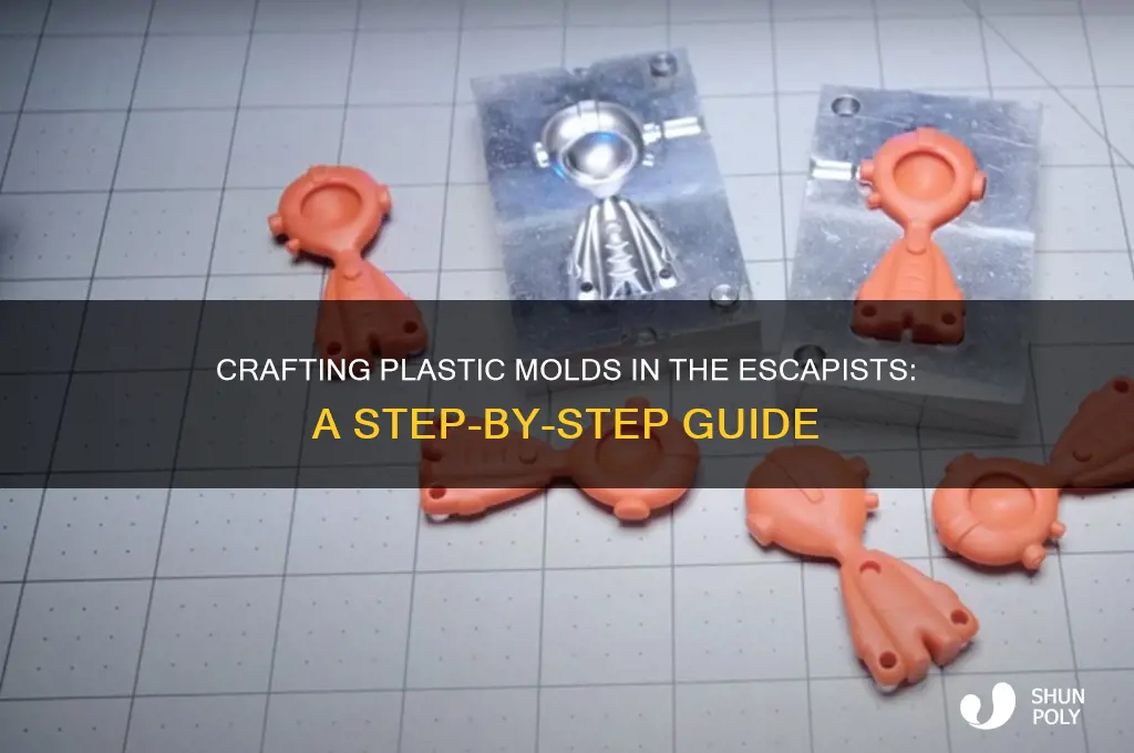 how to make a plastic mold in the escapists