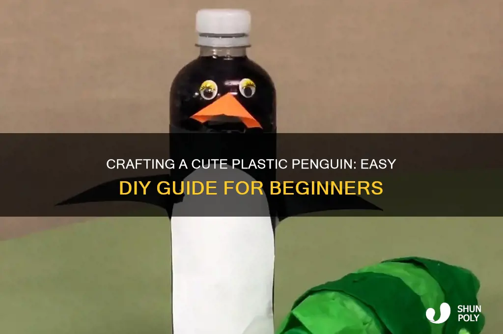 how to make a plastic penguin