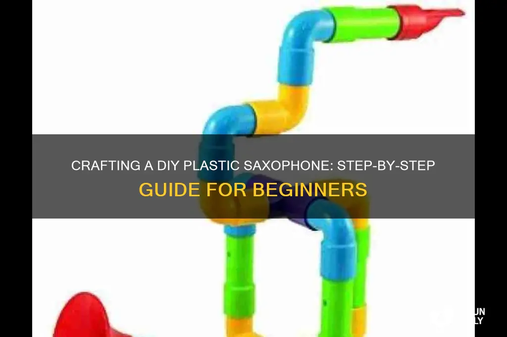 how to make a plastic saxophone
