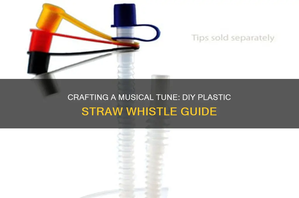 how to make a plastic straw whistle