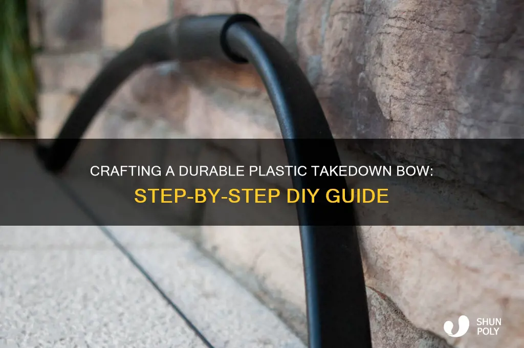 how to make a plastic takedown bow