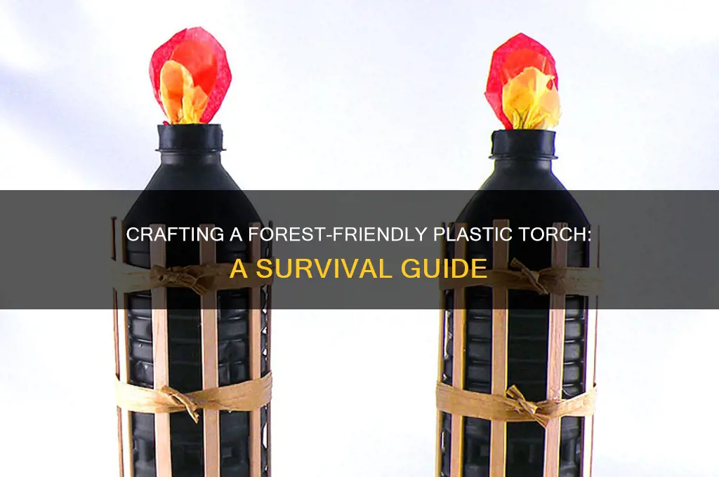 how to make a plastic torch in the forest