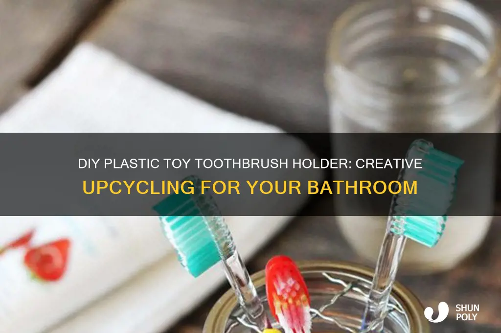 how to make a plastic toy toothbrush holder