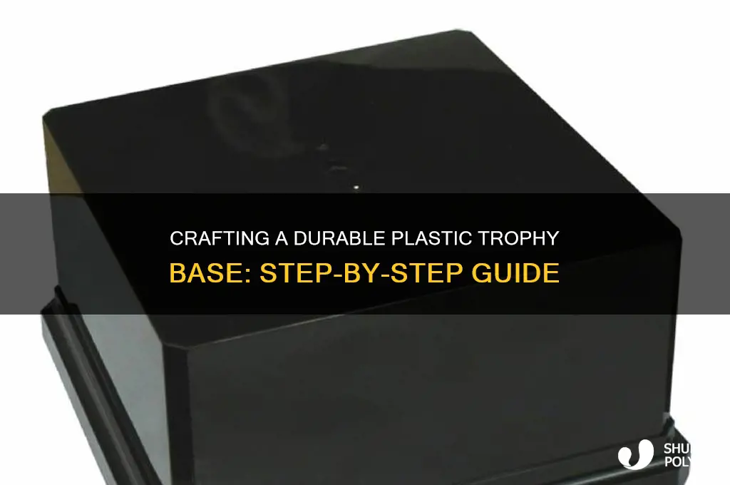 how to make a plastic trophy base