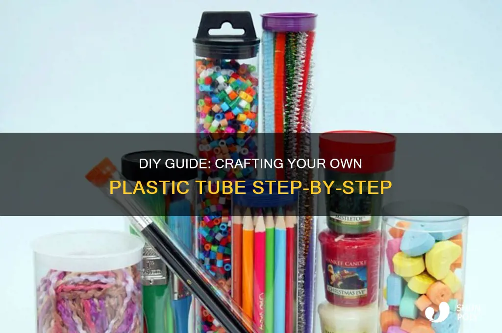how to make a plastic tube