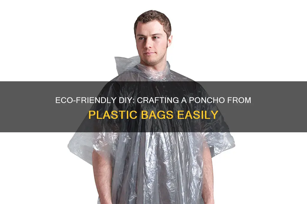 how to make a poncho out of a plastic bag