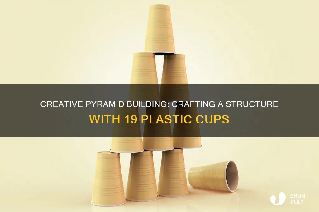 how to make a pyrimid with 19 plastic cups
