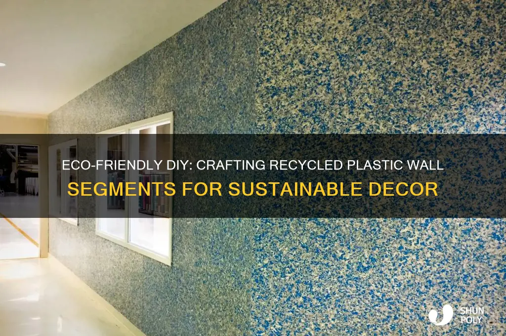 how to make a recycled plastic wall segment