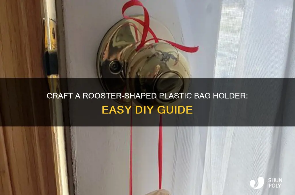 how to make a rooster plastic bag holder