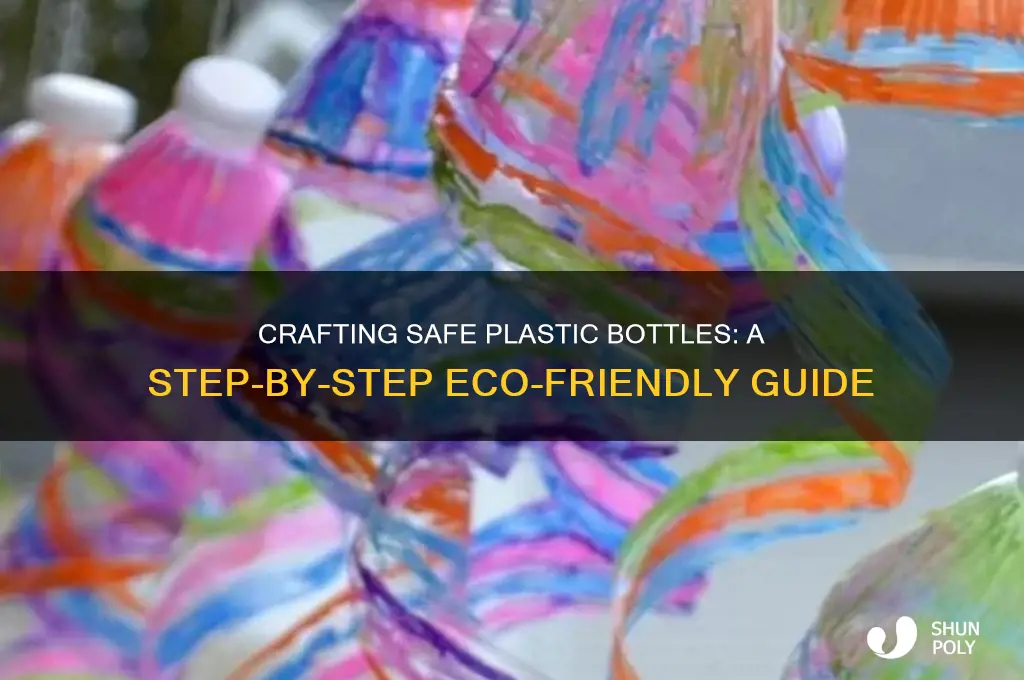 how to make a safe plastic bottle