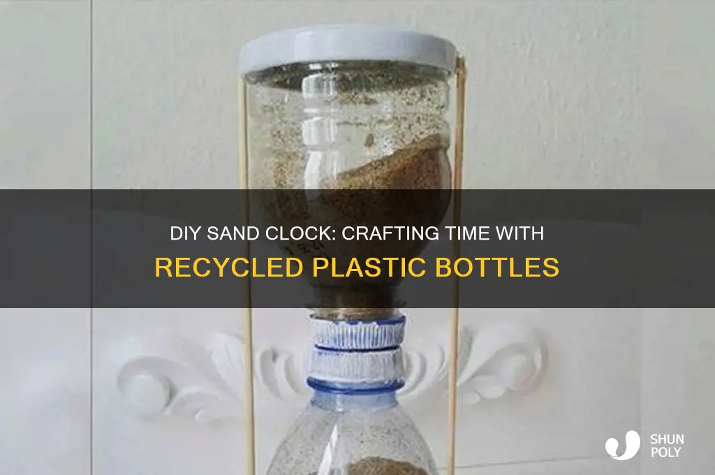 how to make a sand clock with plastic bottles