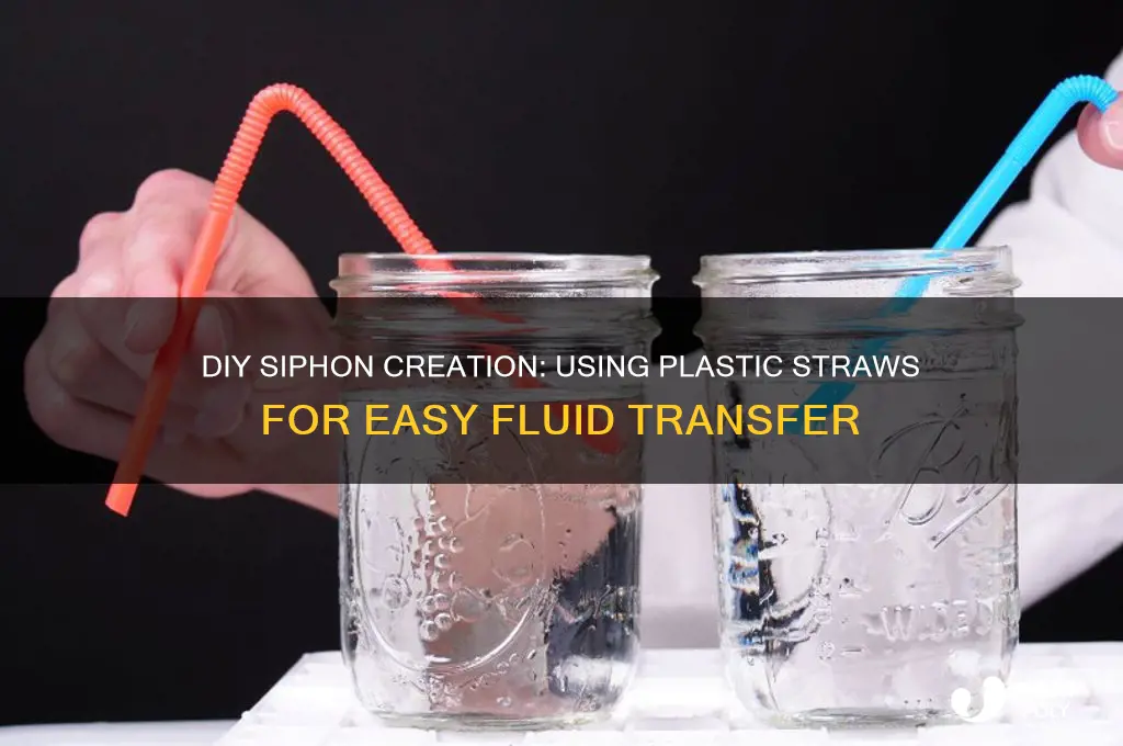 how to make a siphon with plastic straws