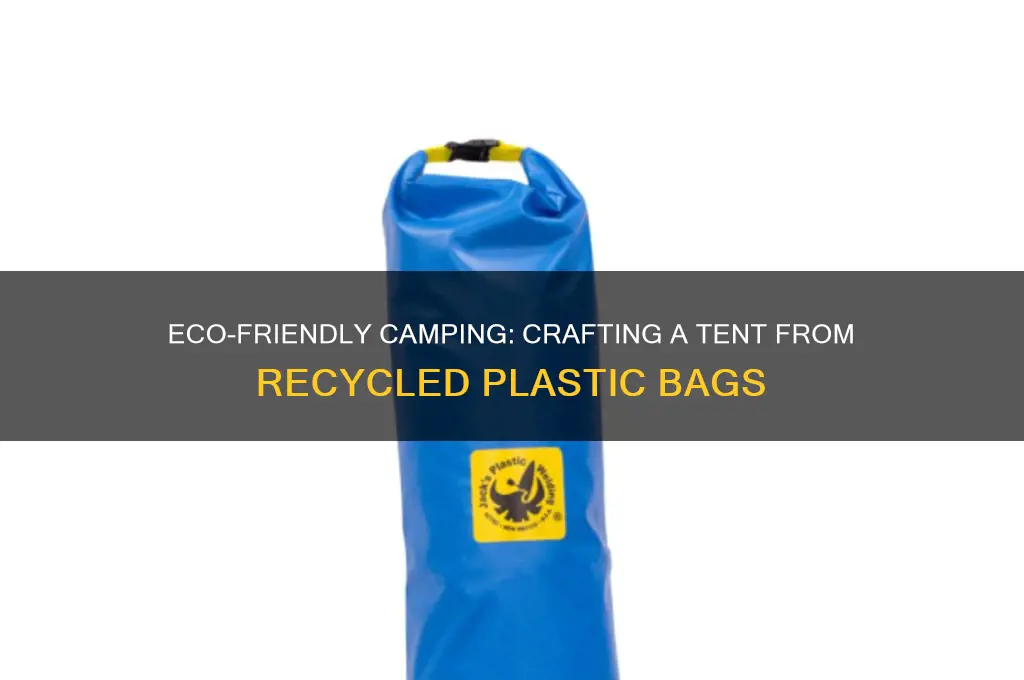 how to make a tent out of plastic bags
