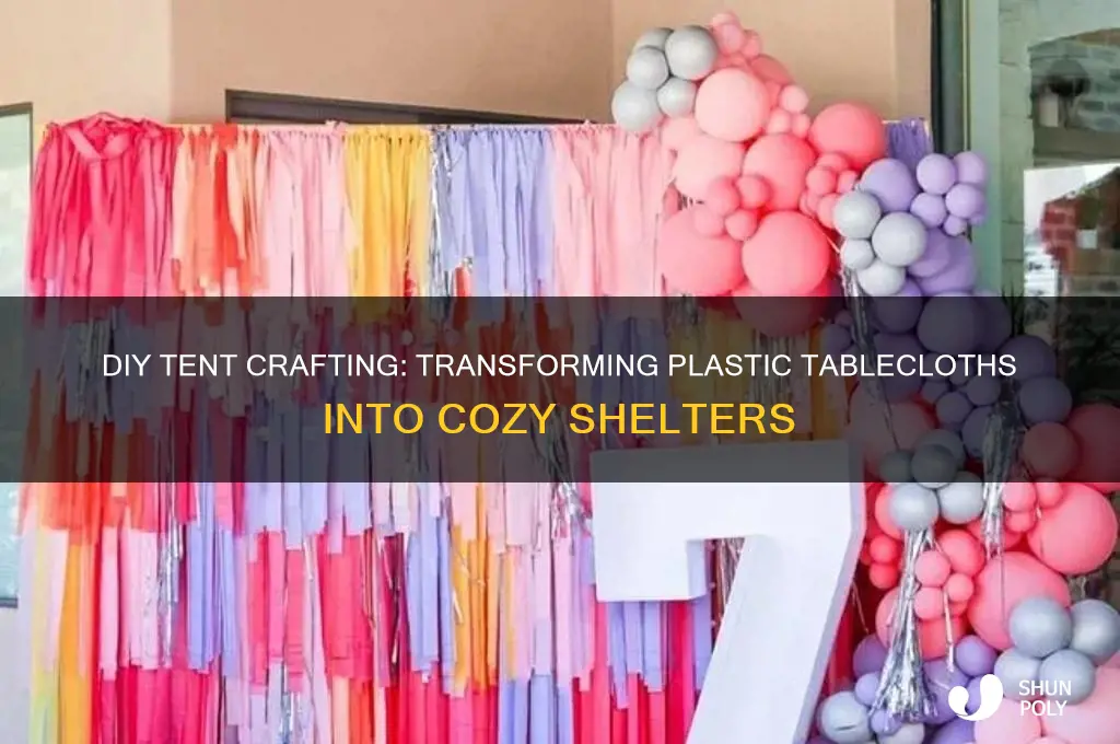 how to make a tent out of plastic tablecloths