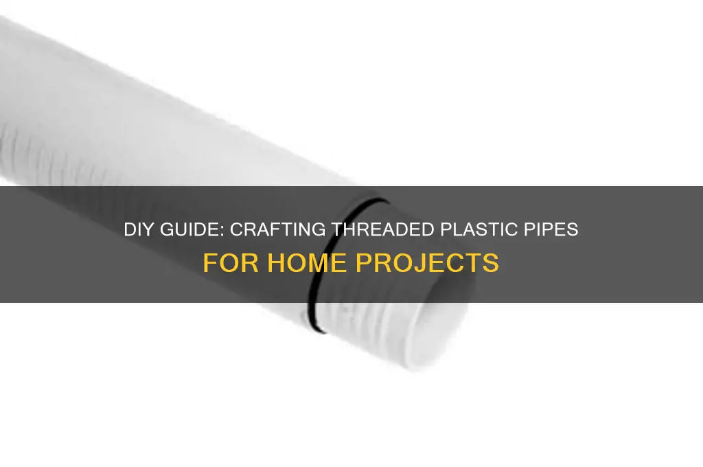 how to make a thread plastic pipe
