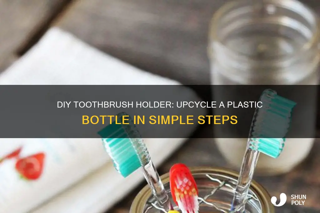how to make a toothbrush holder with plastic bottle