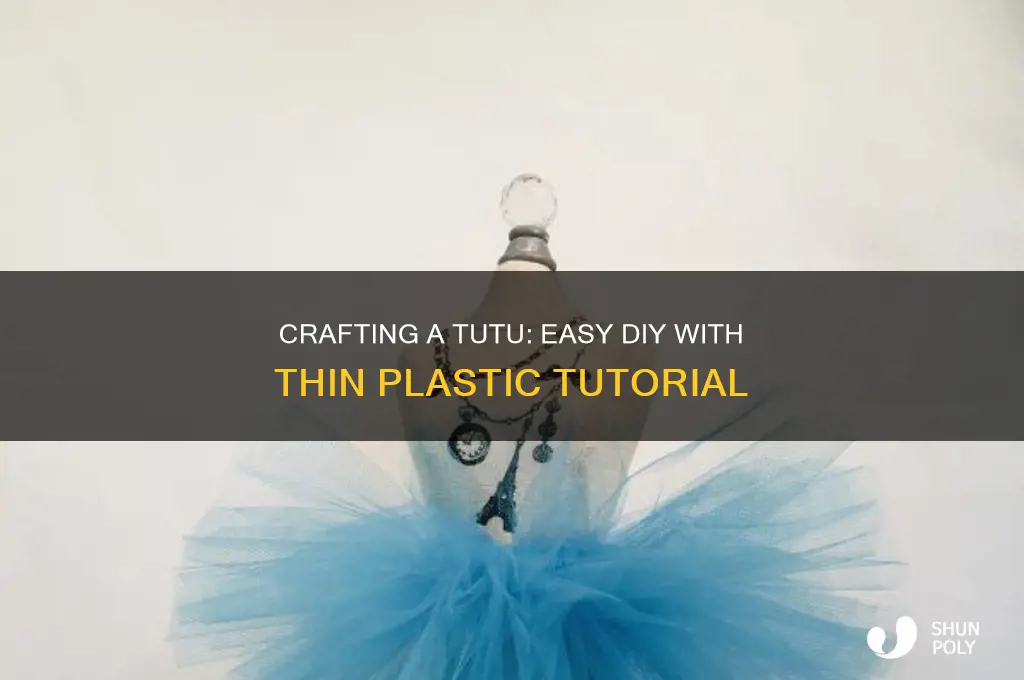 how to make a tutu with thin plastic