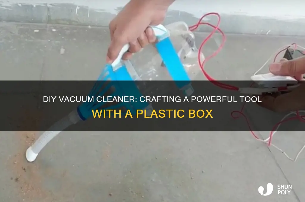 how to make a vacuum cleaner with plastic box