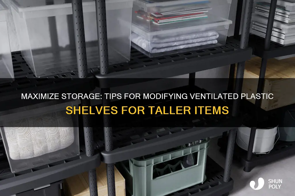 how to make a ventalated plastic shelf hold taller items