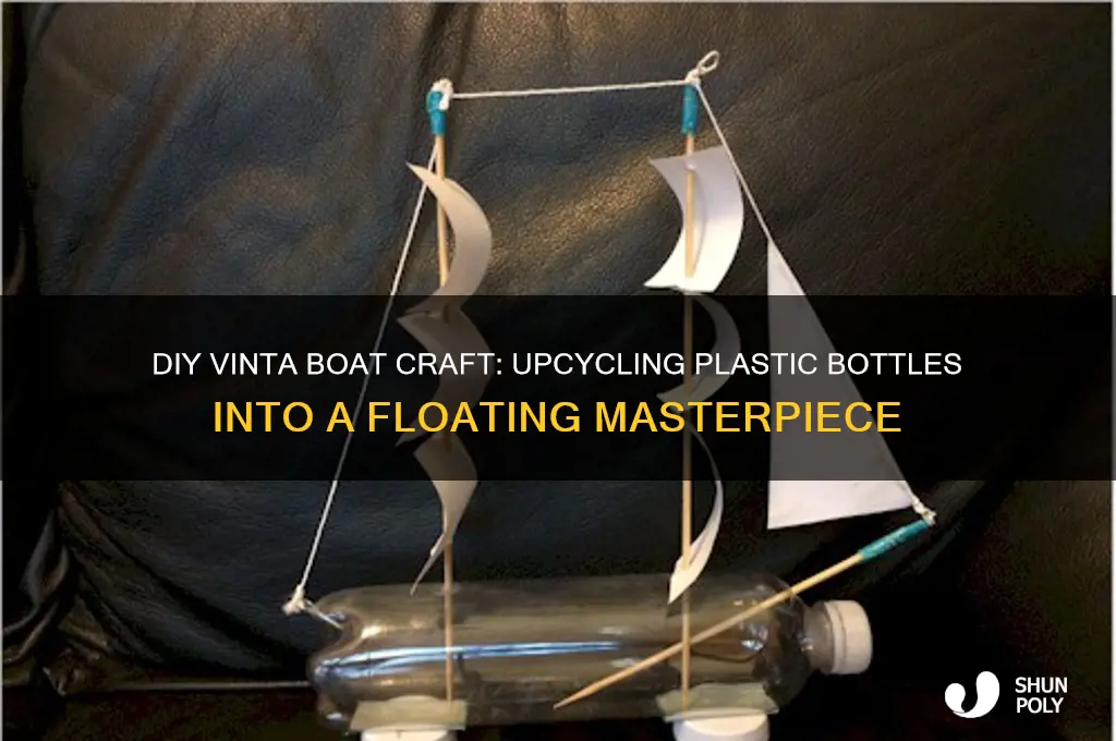 how to make a vinta boat using plastic bottle