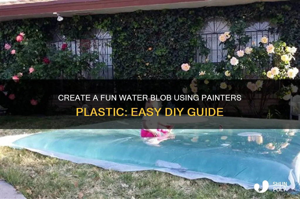 how to make a water blob with painters plastic