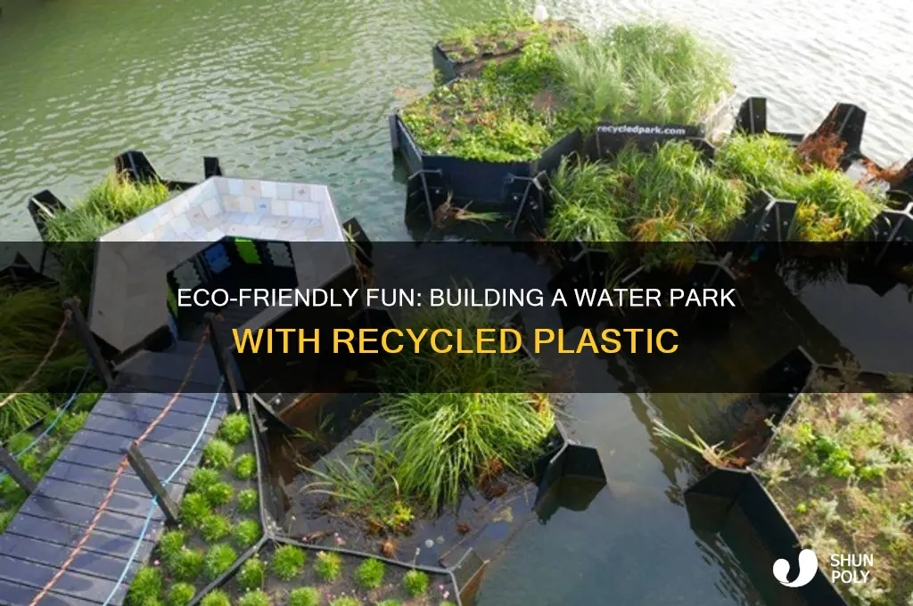 how to make a water park with recycled plastic