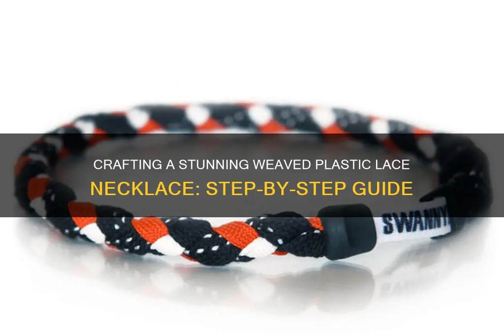 how to make a weaved plastic lace necklace