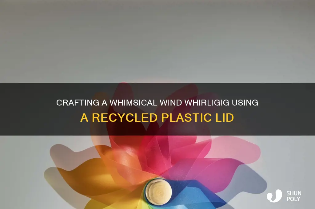 how to make a wind whirligig with a plastic lid