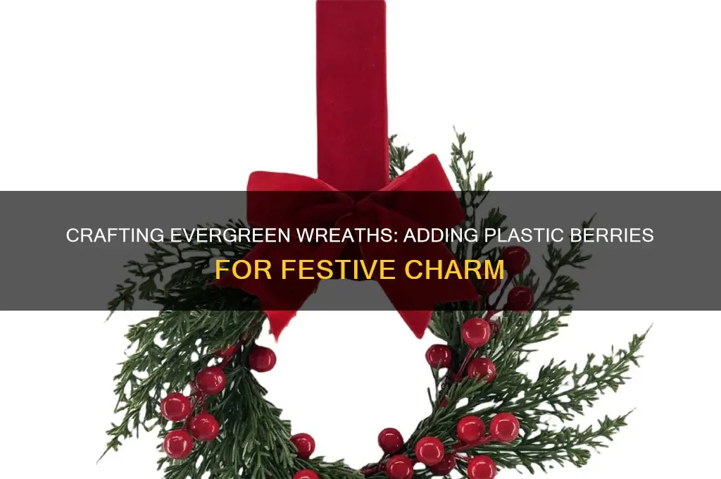 how to make add plastic berries to evergreen wreaths