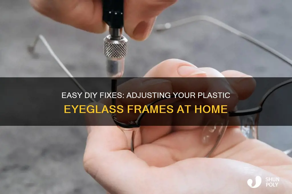 how to make adjustments on plastic frames eyeglasses