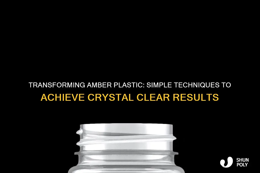 how to make amber plastic clear