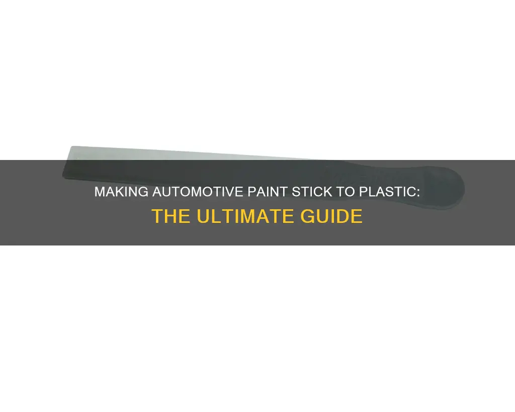 how to make automotive paint stick to plastic