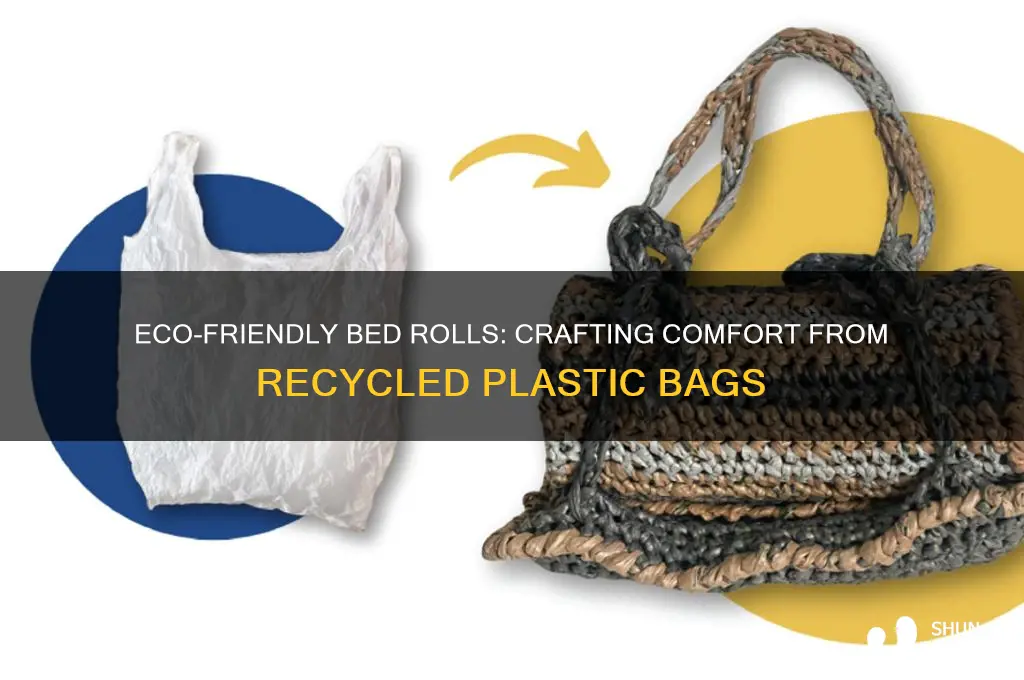 how to make bed rolls out of plastic bags
