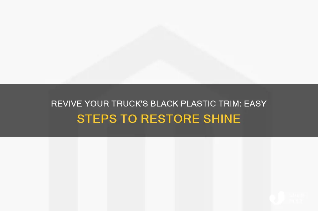 how to make black plastic on truck look new