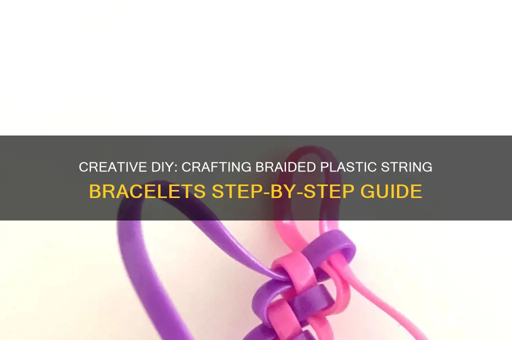how to make braided bracelets with plastic string