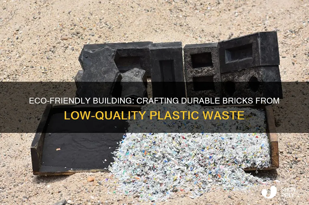 how to make bricks out of low quality plastic