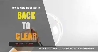 Reviving Clarity: Effective Methods to Transform Brown Plastic Back to Clear