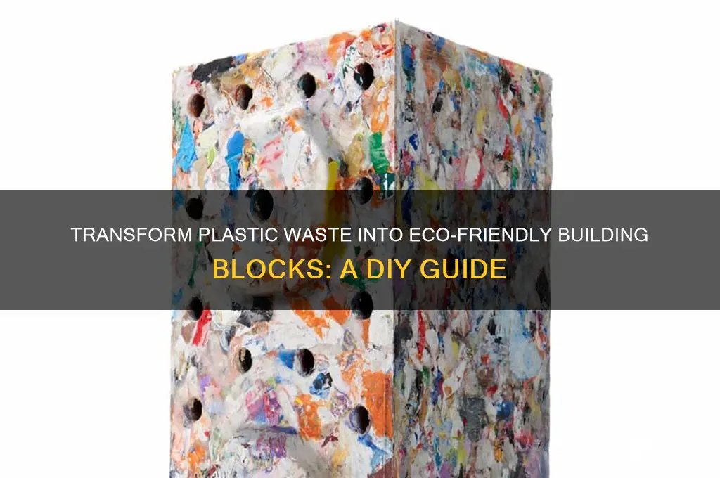 how to make building blocks from plastic waste