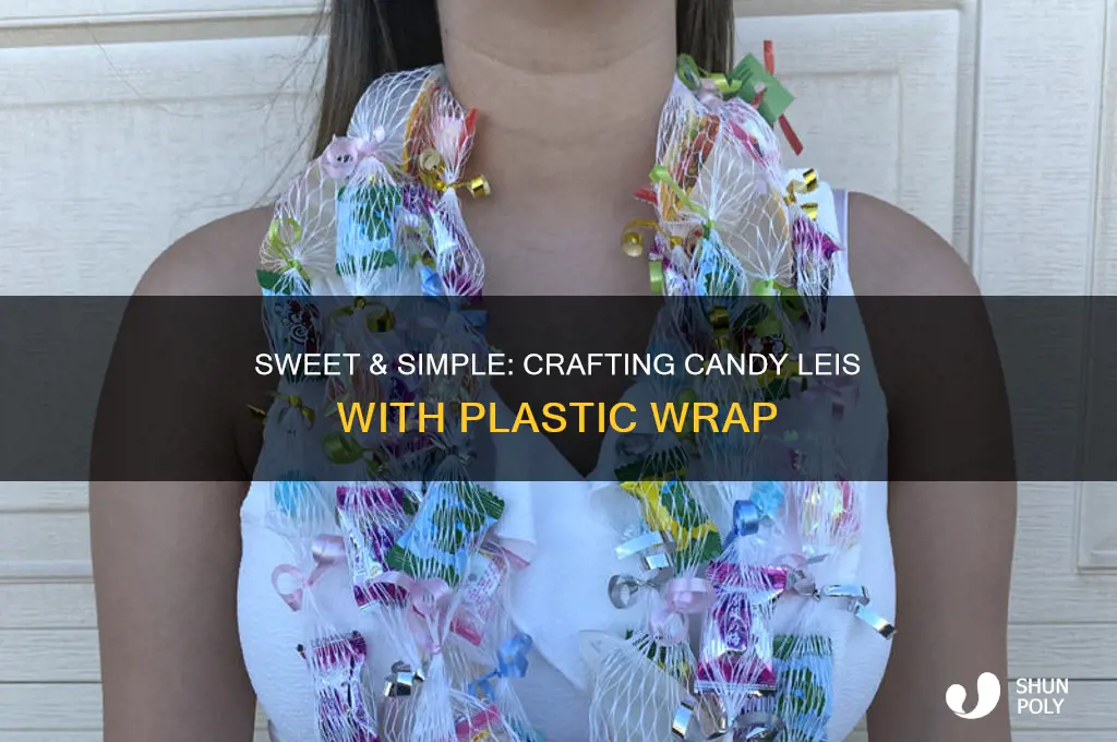 how to make candy leis with plastic wrap