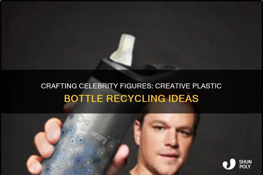 how to make celebrities with plastic bottles