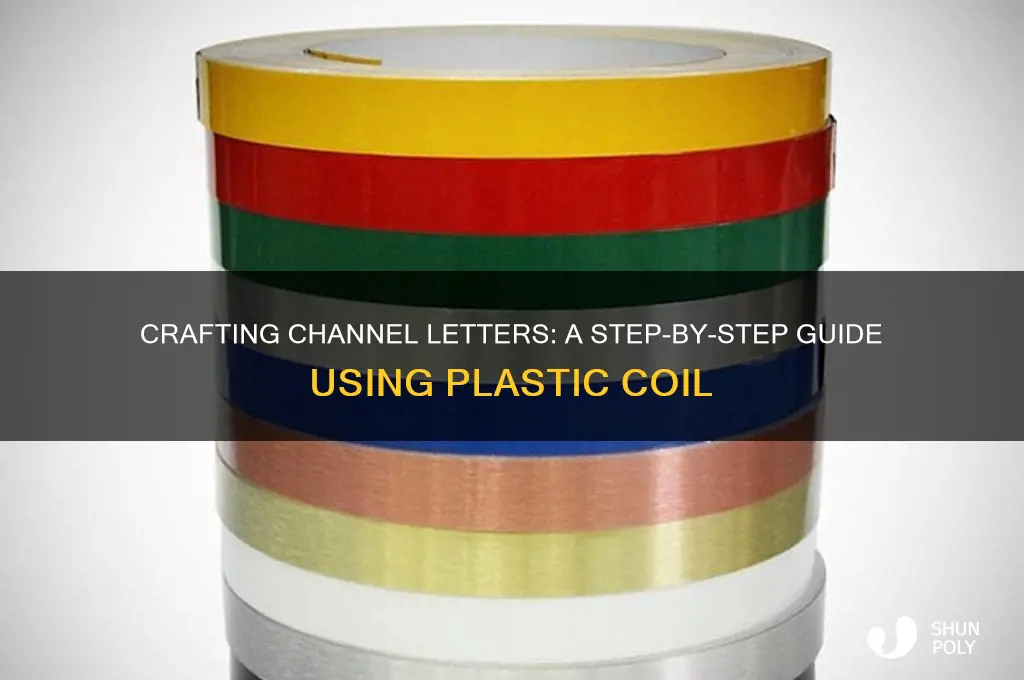 how to make channel letters with plastic coil