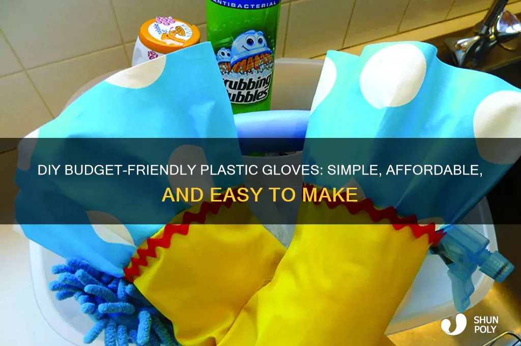 how to make cheap plastic gloves