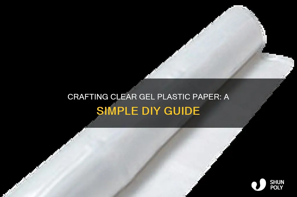 how to make clear gel plastic paper