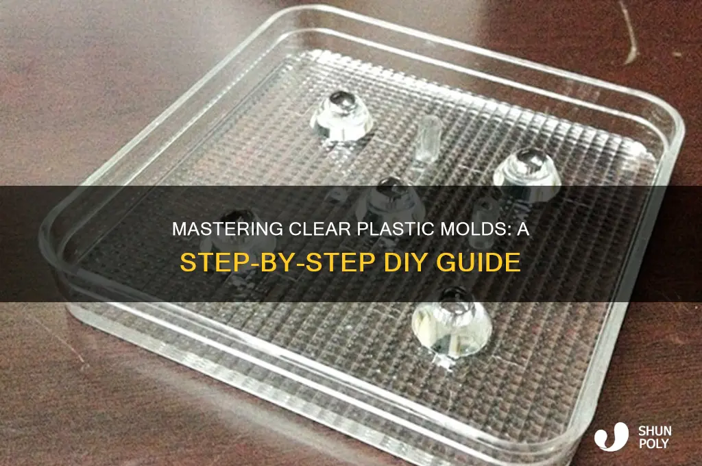 how to make clear plastic molds