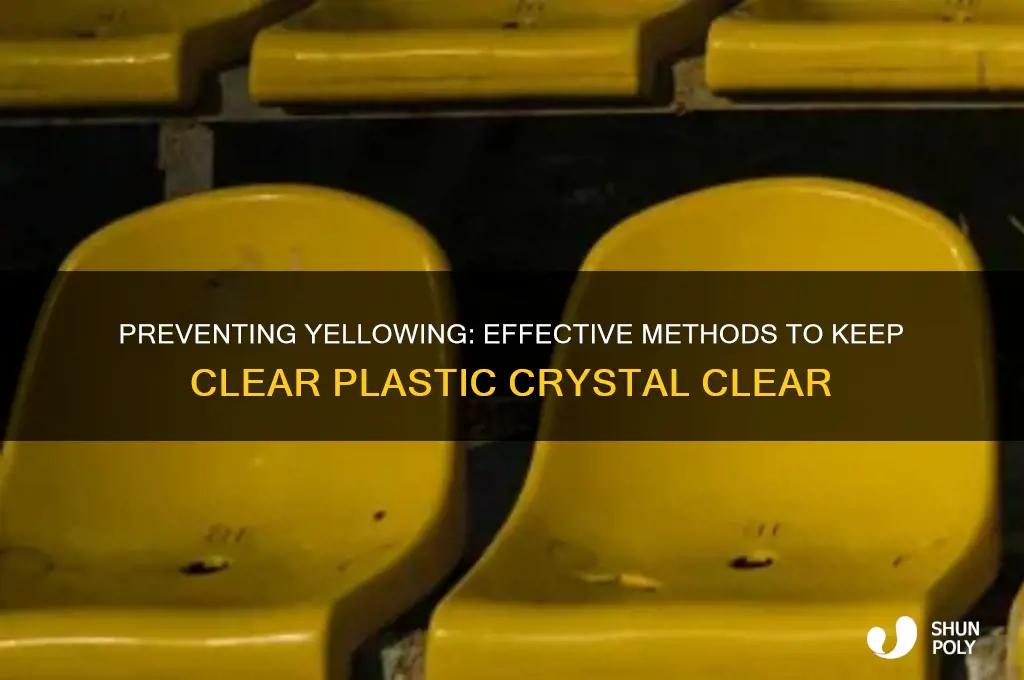 how to make clear plastic not yellow