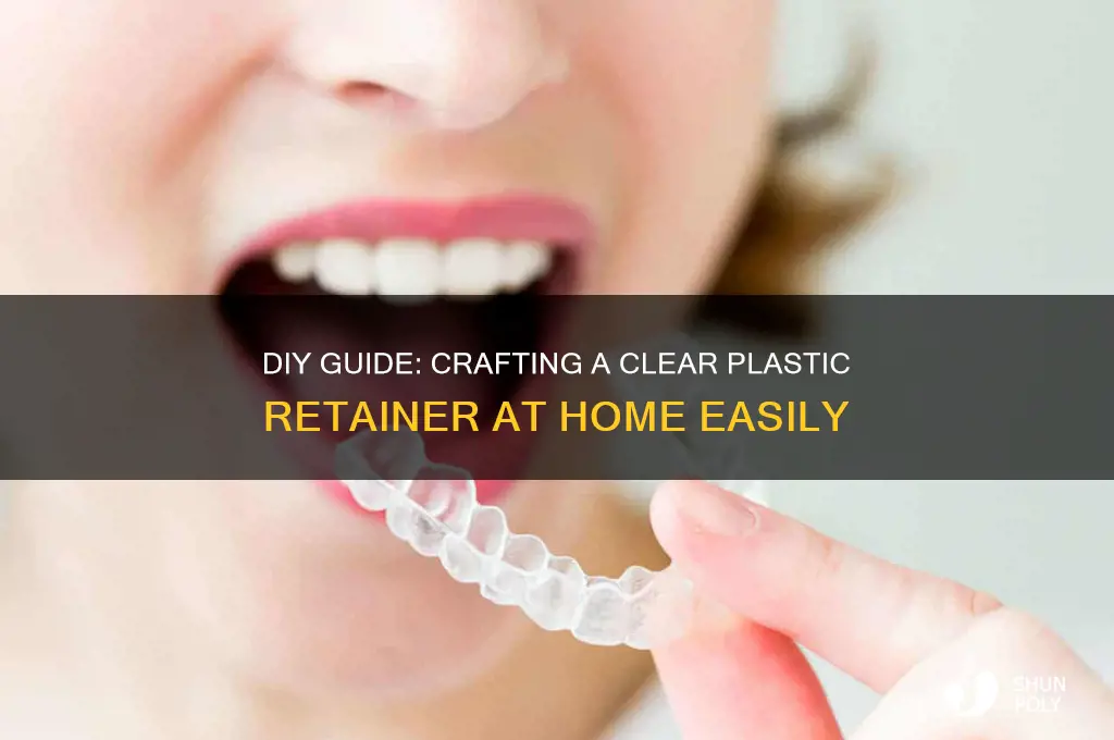 how to make clear plastic retainer